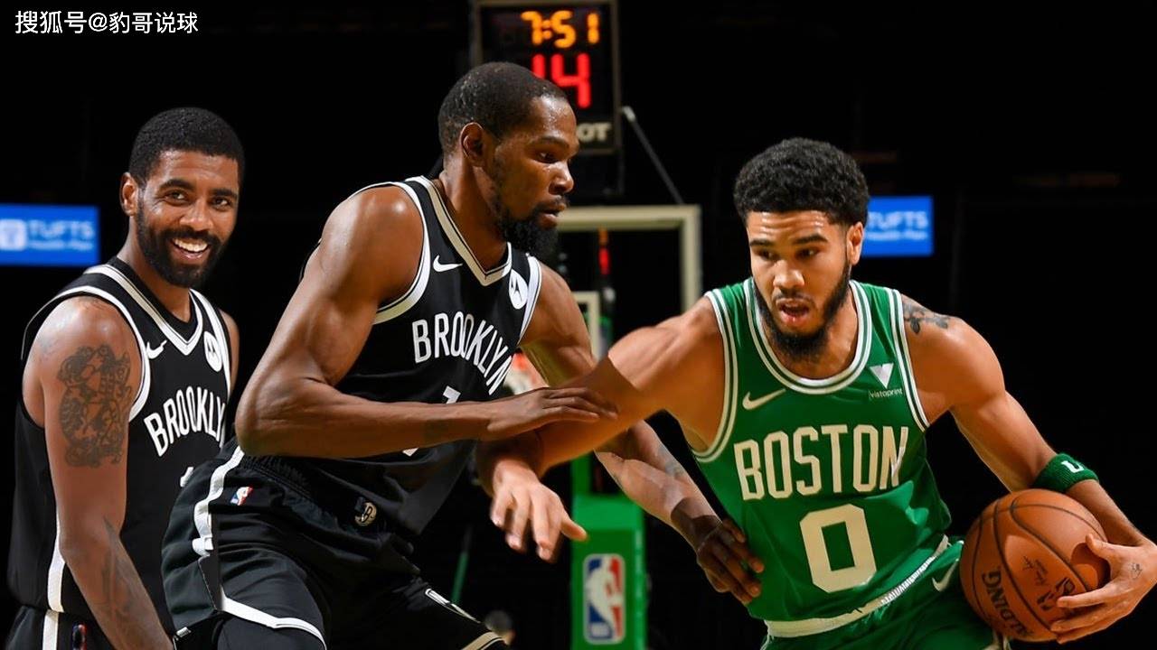 「nba」赛事前瞻:篮网vs凯尔特人,绿衫军独木难支