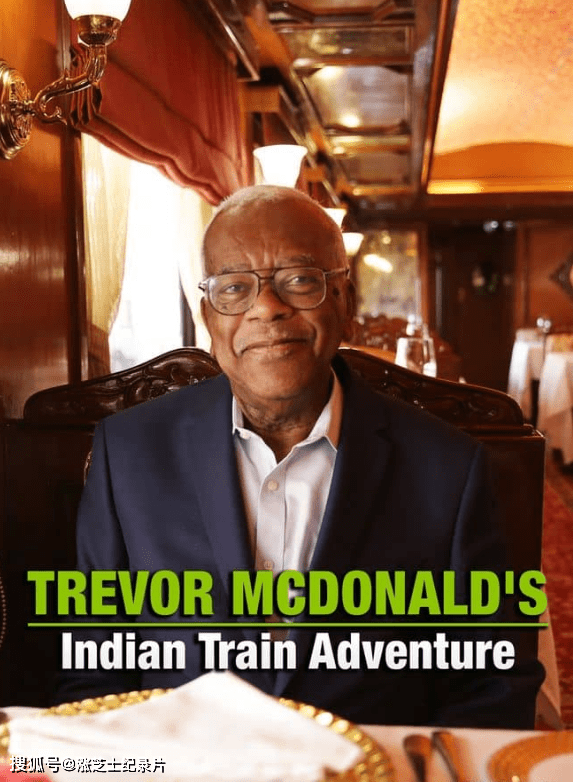 9380-英国纪录片《印度火车冒险 Trevor McDonald’s Indian Train Adventure 2019》全2集 英语中英双字 官方纯净版 1080P/MKV/3.49G 印度火车