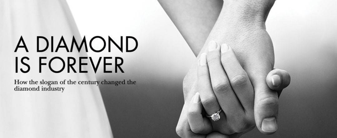 钻石恒久远,一颗永流传(a diamond is forever)"这句旷古绝今的广告词