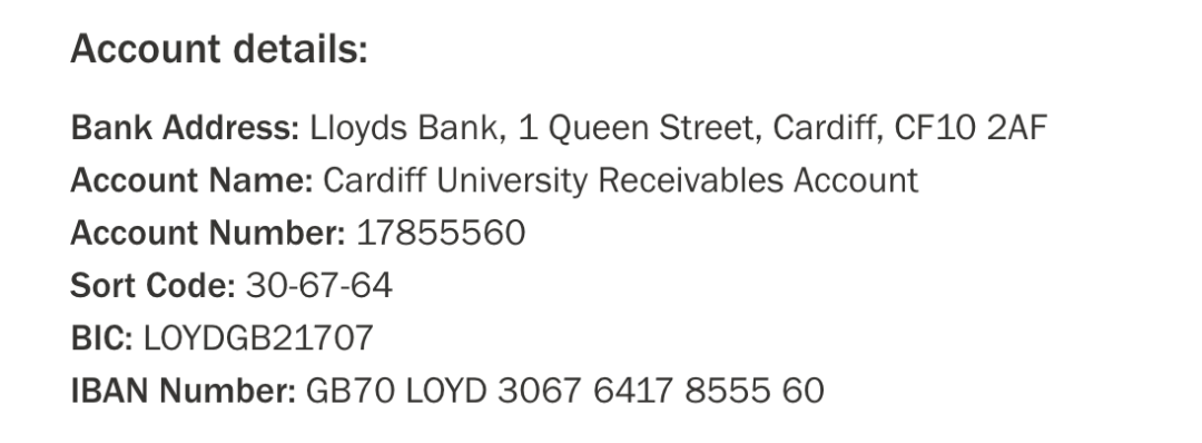 转账成功后，将银行转账单邮件给：elp_finance@cardiff.ac.uk卡迪夫大学收款账户